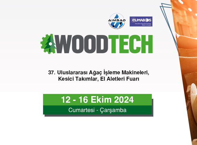 WOODTECH Ağaç İşleme Makineleri Fuarı 12-16 Ekim 2024